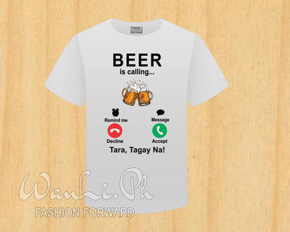 Beer Is Calling... Tara, Tagay Na Shirt